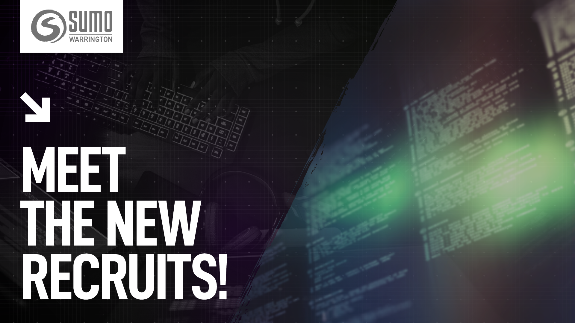 Sumo Warrington logo. Meet the new recruits. Images of code on computer screens in the background.